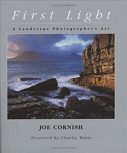 First Light : A Landscape Photographers Journey (Hardcover)