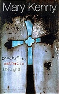 Goodbye to Catholic Ireland (Paperback)
