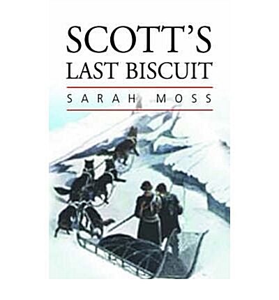 Scotts Last Biscuit : The Literature of Polar Exploration (Paperback)