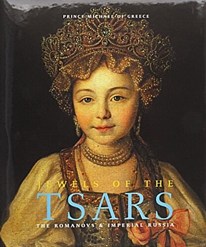 Jewels of the Tsars : The Romanovs and Imperial Russia (Hardcover)