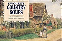 Favourite Country Soups : Traditional Winter and Summer Soups and Broths (Paperback)