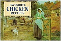 Favourite Chicken Recipes : Soups, Grills,Casseroles,Pies and Supper Dishes (Paperback)