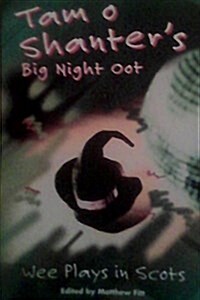 Tam OShanters Big Night Oot : Wee Plays in Scots (Paperback)