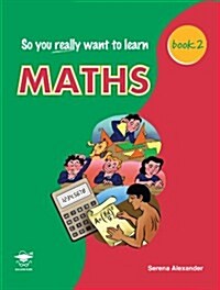 So You Really Want to Learn Maths Book 2 : A Textbook for Key Stage 3 and Common Entrance (Paperback)