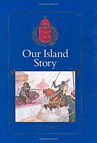 Our Island Story : A History of Britain for Boys and Girls, from the Romans to Queen Victoria (Hardcover)