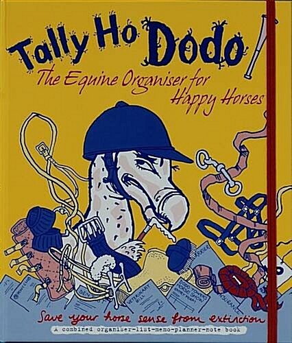 Tally Ho Dodo : The Equine Organiser for Happy Horses (Loose-leaf)