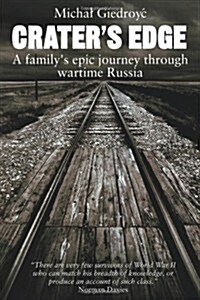 Craters Edge : A Familys Epic Journey Through Wartime Russia (Hardcover)
