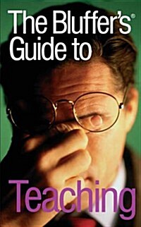 Bluffers Guide to Teaching (Paperback)