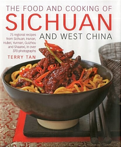 The Food and Cooking of Sichuan and West China (Hardcover)