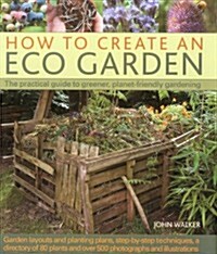 How to Create an Eco Garden (Hardcover)