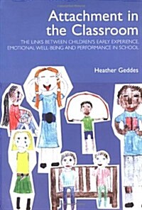 Attachment in the Classroom : A Practical Guide for Schools (Paperback)
