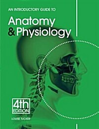 An Introductory Guide to Anatomy & Physiology (Paperback, 5 Revised edition)