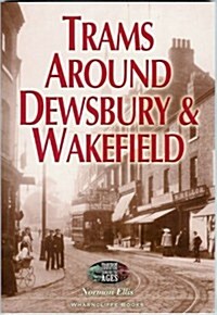 Trams Around Dewsbury and Wakefield (Paperback)
