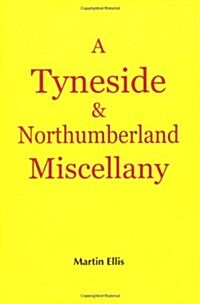 Tyneside and Northumberland Miscellany (Hardcover)