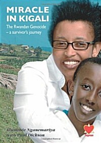 Miracle in Kigali : The Rwandan Genocide - a Survivors Journey (Paperback)