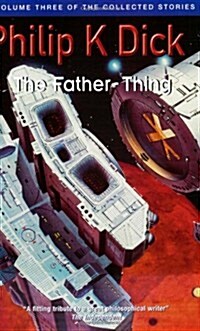 The Father-Thing : Volume Three Of The Collected Stories (Paperback)