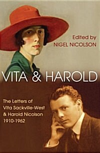 Vita and Harold : The Letters of Vita Sackville-West and Harold Nicolson 1919–1962 (Paperback)