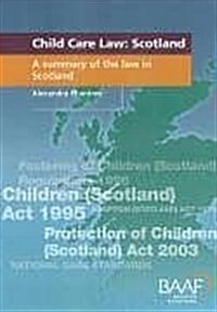 Child Care Law : Scotland - A Summary of the Law in Scotland (Paperback, 5 Rev ed)