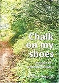 Chalk on My Shoes : Memoirs of a Chilterns Childhood (Paperback)