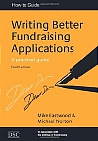 Writing Better Fundraising Applications : A Practical Guide (Paperback, 4 Revised edition)