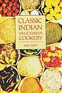 Classic Indian Vegetarian Cookery (Paperback)