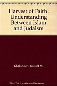 Harvest of Faith : Understanding Between Islam and Judaism (Paperback)