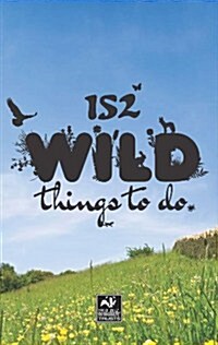 152 Wild Things to Do (Paperback)