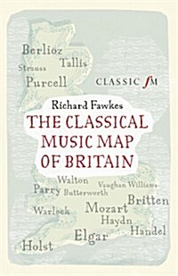 The Classical Music Map of Britain (Hardcover)