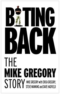 Biting Back : The Mike Gregory Story (Paperback)