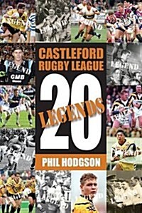 Twenty Legends : Castleford Rugby League (Hardcover)