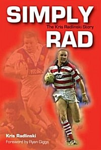 Simply Rad : The Kris Radlinski Story (Paperback)