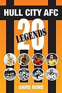 20 Legends : Hull City AFC (Hardcover)