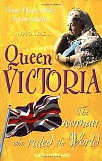 Queen Victoria : The woman who ruled the world (Paperback)