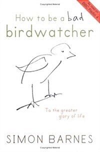 How to be a Bad Birdwatcher (Hardcover)