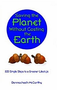 Saving the Planet without Costing the Earth (Paperback)