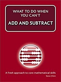 What to Do When You Cant Add and Subtract (Paperback)