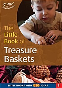 The Little Book of Treasure Baskets : Little Books with Big Ideas (Paperback)