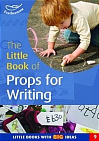 The Little Book of Props for Writing : Little Books with Big Ideas (Paperback)