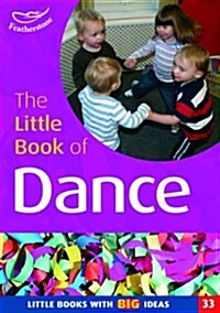 The Little Book of Dance : Little Books with Big Ideas (Paperback)
