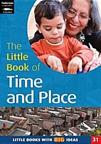 The Little Book of Time and Place : Little Books with Big Ideas (31) (Paperback)