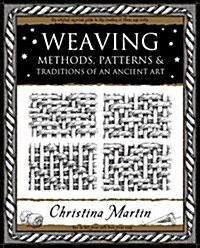 Weaving : Methods, Patterns and Traditions of an Ancient Art (Paperback)