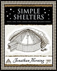 Simple Shelters : Tents, Tipis, Yurts, Domes and Other Ancient Homes (Paperback)