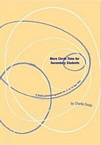 More Circle Time for Secondary Students : A Seven Lesson Programme for 12 to 13 Year Olds (Paperback)