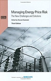 Managing Energy Price Risk : The New Challenges and Solutions (Hardcover, 3 Rev ed)