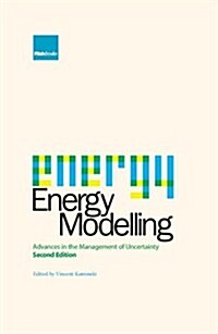 Energy Modelling : Advances in the Management of Uncertainty (Hardcover, 2 Rev ed)