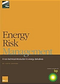 Energy Risk Management : A Non-technical Introduction to Energy Derivatives (Paperback)