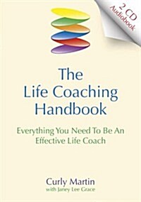 The Life Coaching Handbook : Everything You Need to be an effective life coach (CD-ROM)