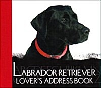 The Labrador Lovers Address Book (Hardcover)