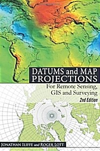 Datums and Map Projections : For Remote Sensing, GIS and Surveying (Paperback, 2 Revised edition)