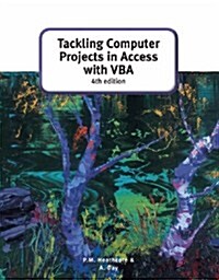 Tackling Computer projects in Access with VBA (4th Edition) (Paperback, 4 ed)